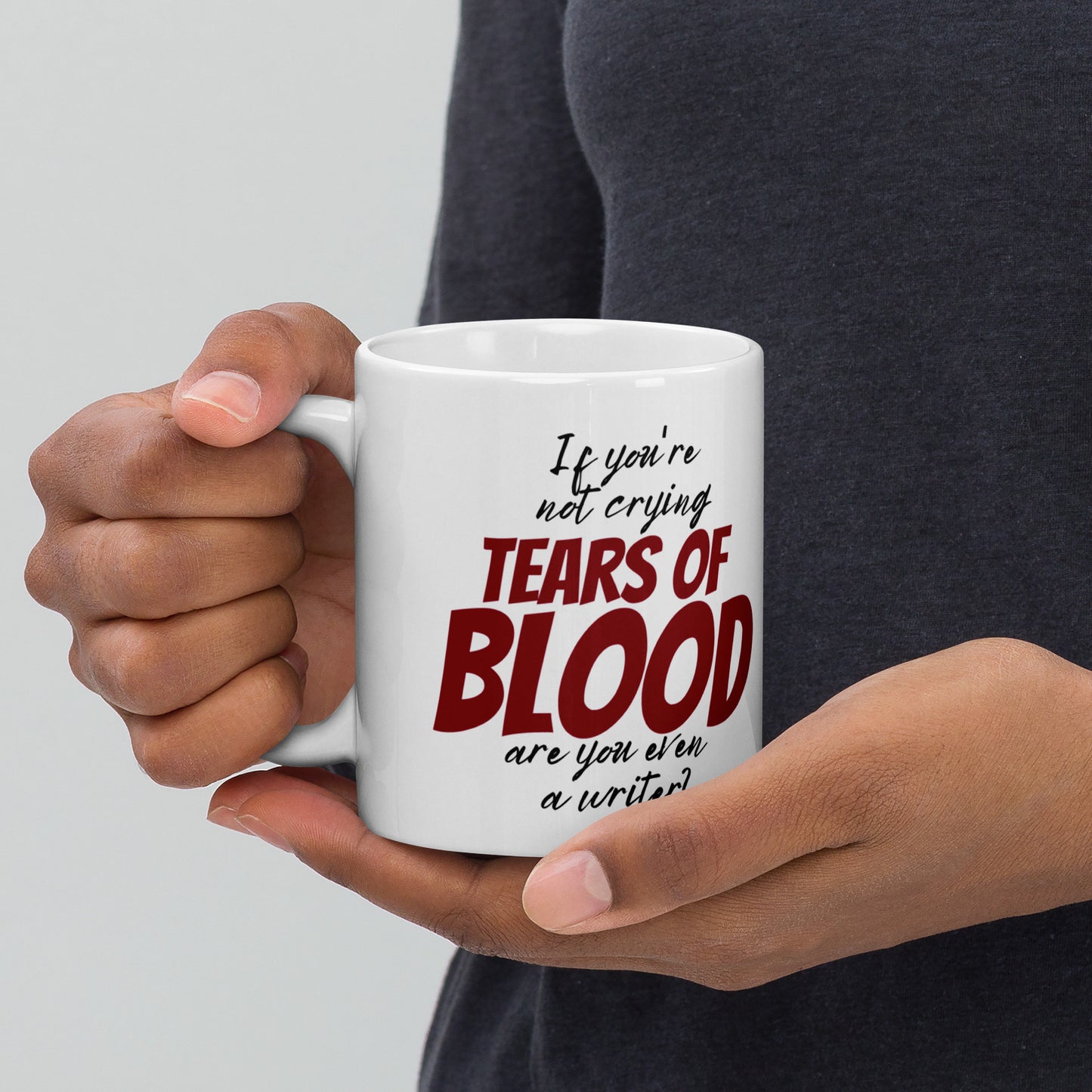 If you're not crying tears of blood are you even a writer? This white ceramic mug is the perfect gift for anyone suffering from poor reviews, writer's block or an overly sarcastic editor.